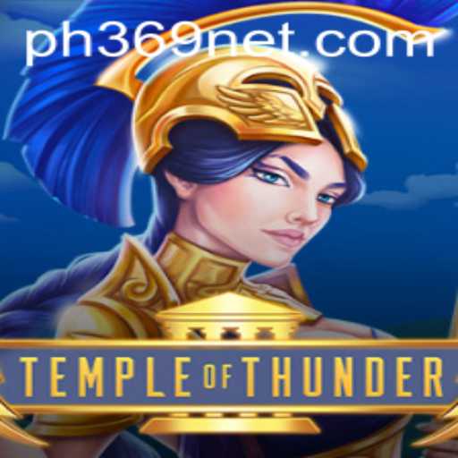 Exploring TempleofThunder: Adventure Awaits with PH369